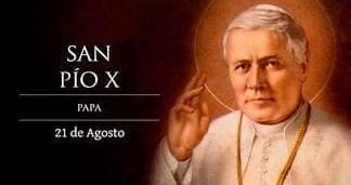 San Pío X, papa. Patrono de los Catequistas. 21 de agosto de 2025